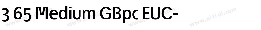 3 65 Medium GBpc EUC字体转换